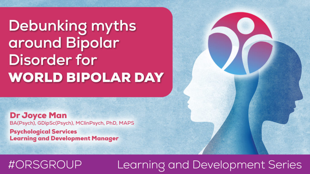 Debunking myths around Bipolar Disorder for World Bipolar Day - By Dr Joyce Man